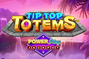 Playtech : Tip Top Totem PowerPlay Jackpot - PLACEBET138