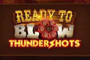 Playtech : Ready to Blow Thundershots - PLACEBET138
