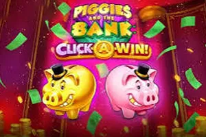 Playtech : Piggies and the Bank: Click-A-Win - PLACEBET138